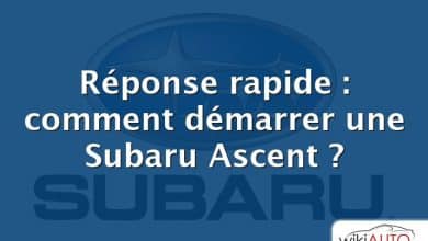 Réponse rapide : comment démarrer une Subaru Ascent ?
